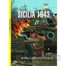 Leg - Biblioteca di Arte Militare - Sicilia 1943. La prima operazione congiunta degli Alleati