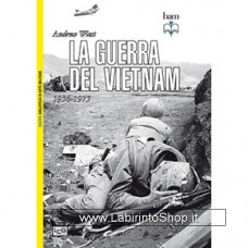 Leg - Biblioteca di Arte Militare - La Guerra del Vietnam 1956-1975