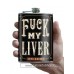Stainless Steel Flask - Fuck My Liver