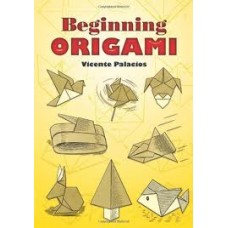 Beginning Origami (Dover Origami Papercraft)