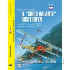 Leg - Biblioteca di Arte Militare - Il "Circo volante" Richtofen. L’aviazione da caccia tedesca sul fronte occidentale 1916-1918