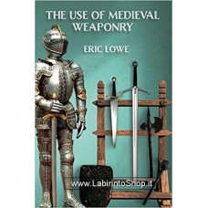 The Use Of Medieval Weaponry